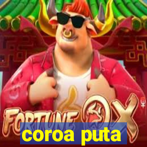 coroa puta